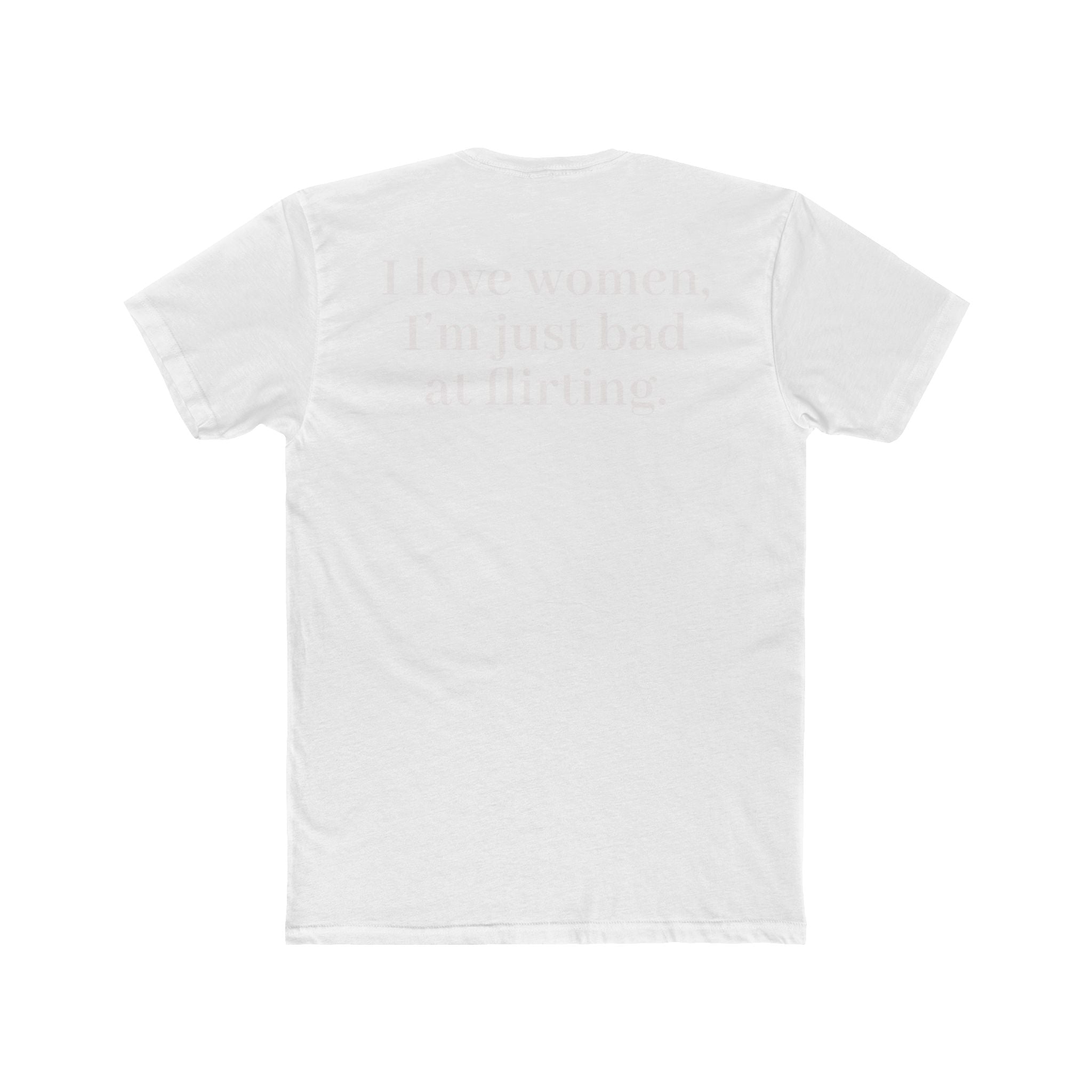 Copy of I Love Women Tee — Funny Quote Graphic T-Shirt ("I love women, I'm just bad at flirting")
